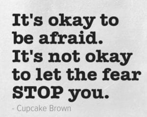 okay to be afraid