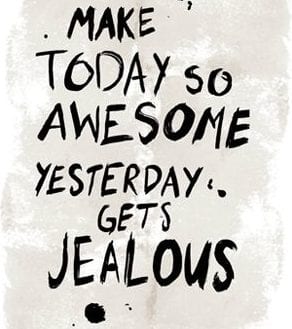 make today awesome quote